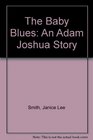 The Baby Blues An Adam Joshua Story