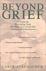 Beyond Grief A Guide for Recovering from the Death of a Loved One