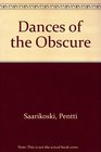 Dances of the Obscure