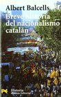 Breve Historia Del Nacionalismo Catalan / Brief History of Catalan Nationalism
