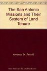 The San Antonio Missions and Their System of Land Tenure