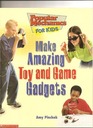 Popular Mechanics for Kids  Make amazing toy and game gadgets