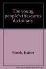 The young people's thesaurus dictionary