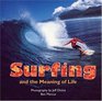 Surfing and the Meaning of Life