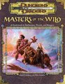 Masters of the Wild A Guidebook to Barbarians Druids and Rangers