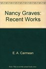 Nancy Graves Recent Works