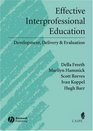 Effective Interprofessional Education Development Delivery and Evaluation