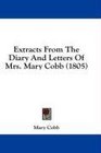 Extracts From The Diary And Letters Of Mrs Mary Cobb