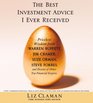 The Best Investment Advice I Ever Received Priceless Wisdom from Warren Buffett Jim Cramer Suze Orman Steve Forbes and Dozens of Other Top Financial Experts