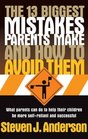 The 13 Biggest Mistakes Parents Make and How to Avoid Them