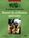 Manuel de civilisation amricaine  premier cycle universitaire  The civilization of the United States
