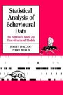 Statistical Analysis of Behavioural Data An Approach Based on Timestructured Models