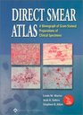 Direct Smear Atlas A Monograph of GramStained Preparations of Clinical Specimens