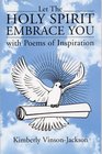 Let the Holy Spirit Embrace You with Poems of Inspiration