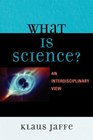 What is Science An Interdisciplinary Perspective