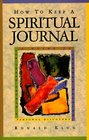How to Keep a Spiritual Journal A Guide to Journal Keeping for Inner Growth and Personal Discovery