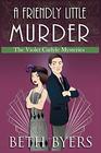A Friendly Little Murder A Violet Carlyle Cozy Historical Mystery