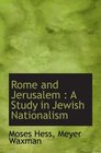 Rome and Jerusalem  A Study in Jewish Nationalism