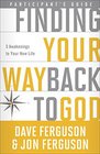 Finding Your Way Back to God Participant's Guide Five Awakenings to Your New Life