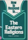 How to respond to  the Eastern religions