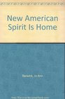 New American Spirit Is Home