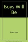 Boys Will Be