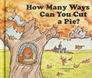 How Many Ways Can You Cut a Pie? (Magic Castle Readers: Math)
