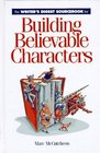 The Writer's Digest Sourcebook for Building Believable Characters