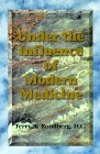 Under the Influence of Modern Medicine