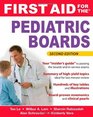 First Aid for the Pediatric Boards Second Edition