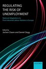 Regulating the Risk of Unemployment National Adaptations to PostIndustrial Labour Markets in Europe