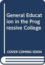 General Education in the Progressive College