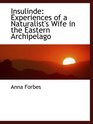 Insulinde Experiences of a Naturalist's Wife in the Eastern Archipelago