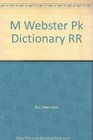 M Webster Pk Dictionary RR