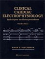 Clinical Cardiac Electrophysiology Techniques and Interpretations