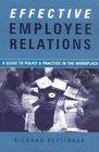 Effective Employee Relations A Guide to Policy and Practice in the Workplace