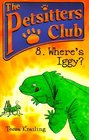 Where's Iggy? (Petsitters Club, Bk 8)