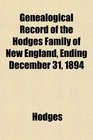 Genealogical Record of the Hodges Family of New England Ending December 31 1894