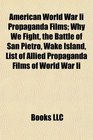 American World War II propaganda films  Why We Fight The Battle of San Pietro Wake Island