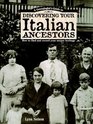 Genealogists Guide to Discovering Your Italian Ancestors How to Find and Record Your Unique Heritage