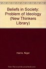Beliefs in society The problem of ideology