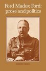 Ford Madox Ford Prose and Politics