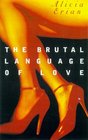 The Brutal Language Of Love