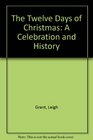 The Twelve Days of Christmas A Celebration and History