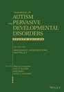 Handbook of Autism and Pervasive Developmental Disorders Assessment Interventions and Policy