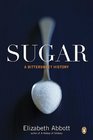 Sugar A Bittersweet History