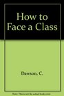 How to Face a Class