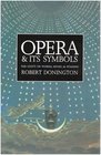 Opera and its Symbols  The Unity of Words Music and Staging