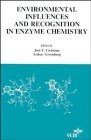 Environmental Influences and Recognition in Enzyme Chemistry Volume 10 Molecular Structure and Energetics