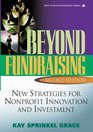 Beyond Fundraising New Strategies for Nonprofit Innovation and Investment 2nd Edition